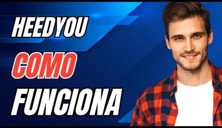 HeedYou: Passo a Passo de Como Ganhar Dinheiro Nele